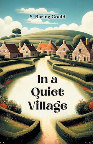 Cover for S Baring Gould · In a Quiet Village (Edition2024) (Paperback Book) (2024)