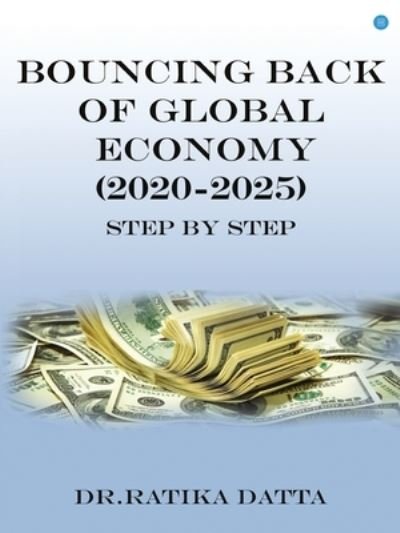 Cover for Ratika Datta · Bouncing Back of Global Economy (2020-2025) (Paperback Book) (2020)
