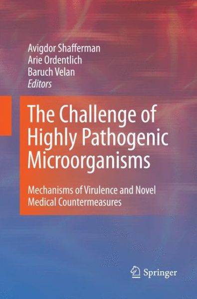 Cover for Baruch Velan · The Challenge of Highly Pathogenic Microorganisms: Mechanisms of Virulence and Novel Medical Countermeasures (Paperback Book) [2010 edition] (2014)