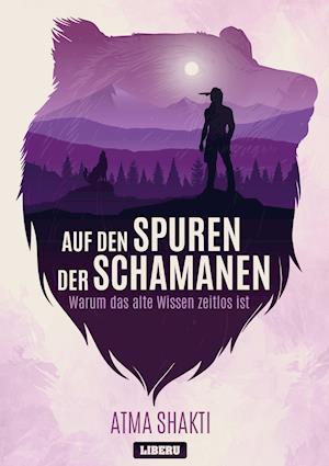 Cover for Atma Shakti · Auf den Spuren der Schamanen (Paperback Book) (2020)