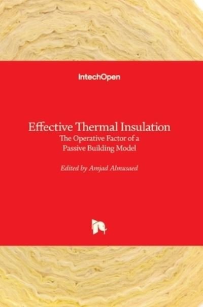 Cover for Amjad Almusaed · Effective Thermal Insulation: The Operative Factor of a Passive Building Model (Innbunden bok) (2012)