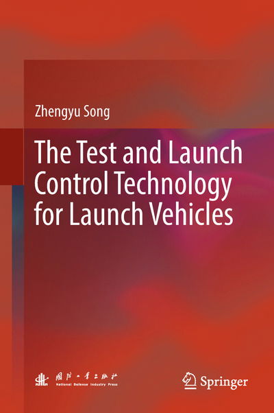 Cover for Song · The Test and Launch Control Technology for Launch Vehicles (Book) [1st ed. 2018 edition] (2018)