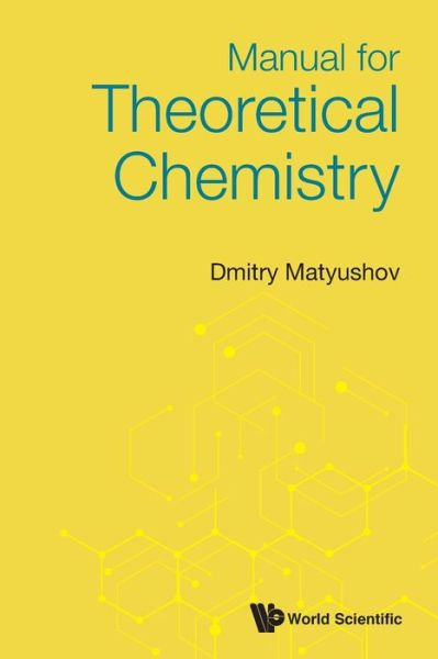 Cover for Matyushov, Dmitry (Arizona State Univ, Usa) · Manual For Theoretical Chemistry (Paperback Book) (2021)