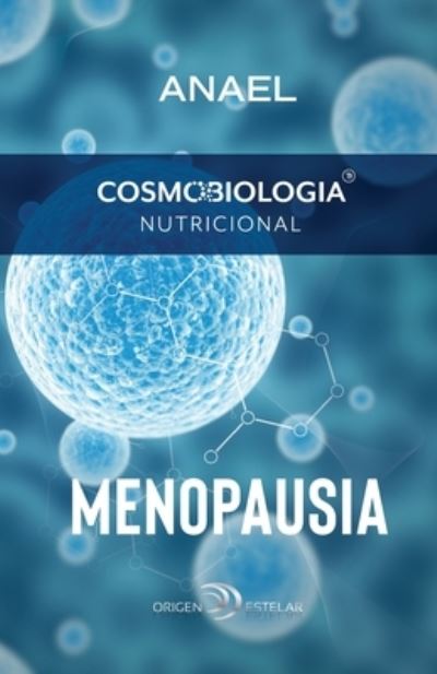 Cover for Anael Motto · Cosmobiologia Nutricional. Menopausia (Paperback Book) (2020)