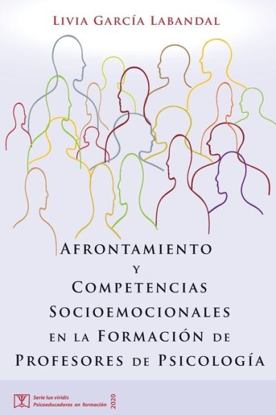 Cover for Livia García Labandal · Afrontamiento y Competencias Socioemocionales en la Formacion de Profesores de Psicologia (Paperback Book) (2020)