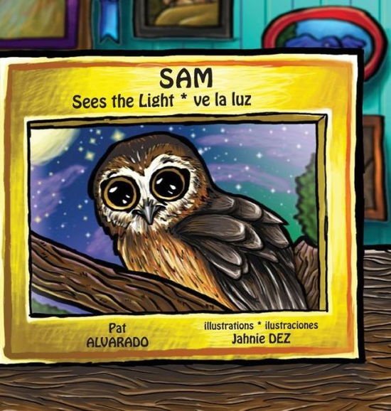 Cover for Pat Alvarado · Sam Sees the Light * Sam ve la luz (Inbunden Bok) (2017)