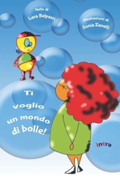 Cover for Lara Belpassi · Ti voglio un mondo di bolle! (Taschenbuch) (2020)