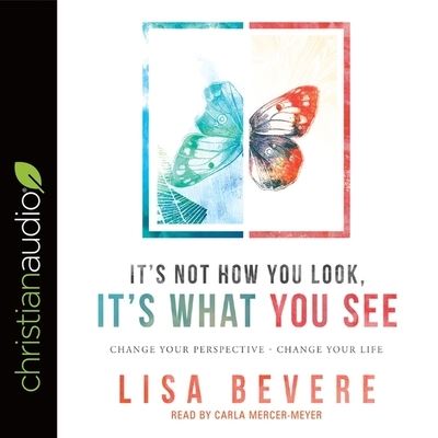 It's Not How You Look, It's What You See - Lisa Bevere - Muzyka - Christianaudio - 9798200487110 - 31 marca 2017