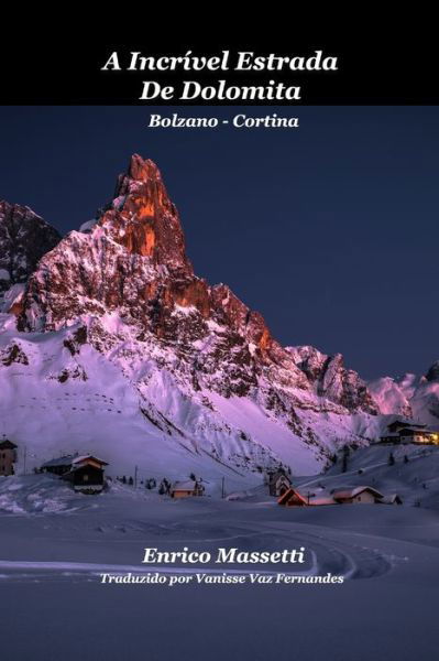Cover for Enrico Massetti · A Incrivel Estrada De Dolomita Bolzano - Cortina (Taschenbuch) (2022)