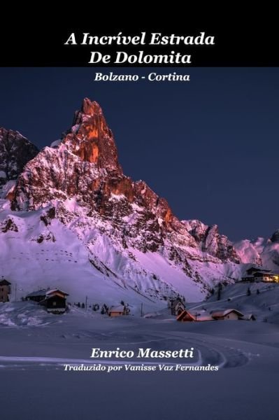 Cover for Enrico Massetti · A Incrivel Estrada De Dolomita Bolzano - Cortina (Paperback Book) (2022)