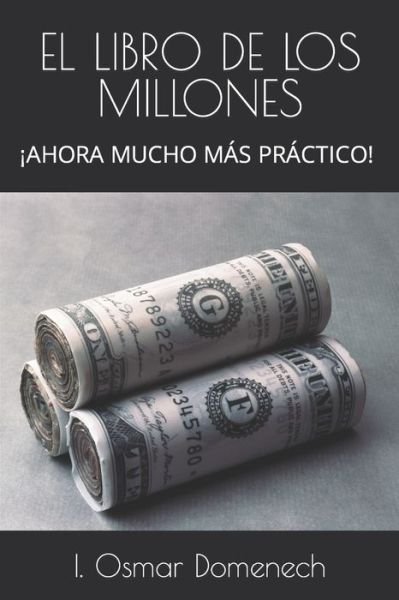 Cover for I Osmar Domenech · El Libro de Los Millones: !Ahora Mucho Mas Practico! (Paperback Book) (2021)