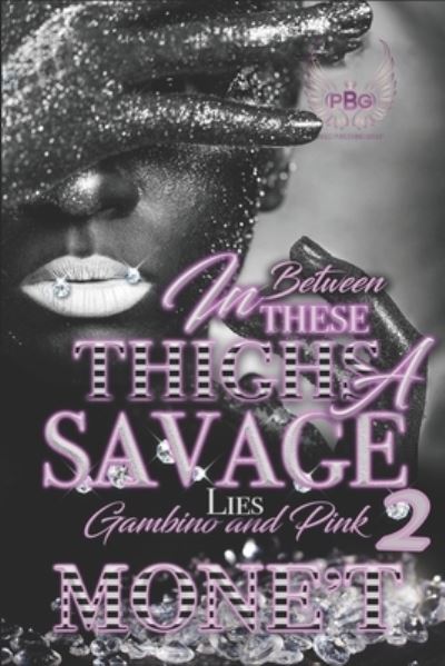 Cover for Mone't · In Between These Thighs A Savage Lies 2 (Paperback Book) (2021)