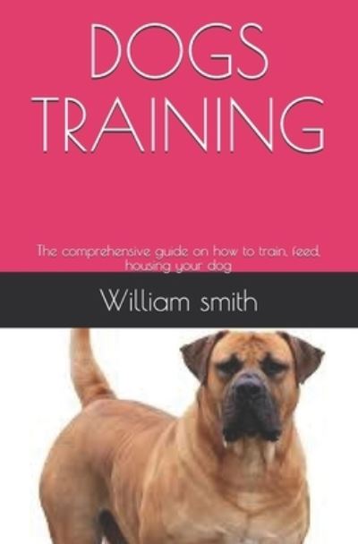 Cover for William Smith · Dogs Training (Pocketbok) (2020)