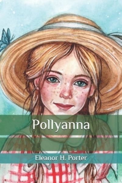 Pollyanna - Eleanor H Porter - Książki - Independently Published - 9798565779110 - 16 listopada 2020