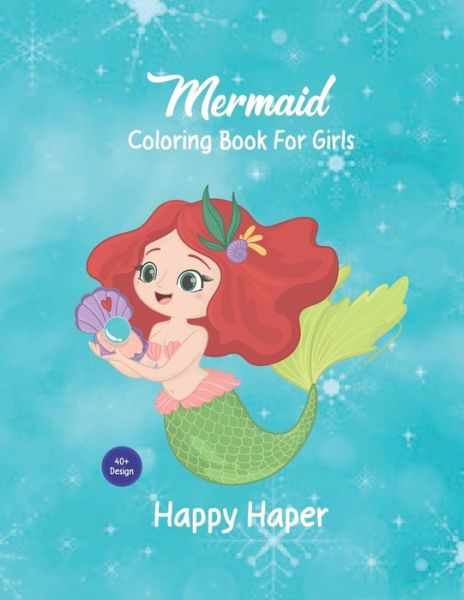 Cover for Mermaid Coloring Pag The Little Mermaid · Mermaid Coloring Book For Girls Happy Heaper (Paperback Book) (2020)