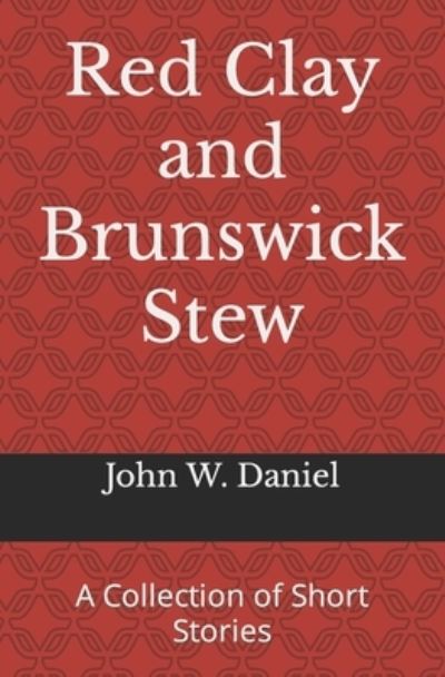 Cover for John W Daniel · Red Clay and Brunswick Stew (Paperback Book) (2021)