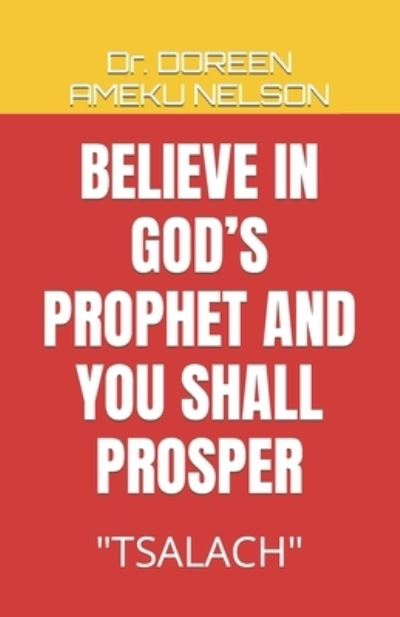 Cover for Doreen Ameku Nelson · Believe in God's Prophet and You Shall Prosper (Paperback Book) (2020)