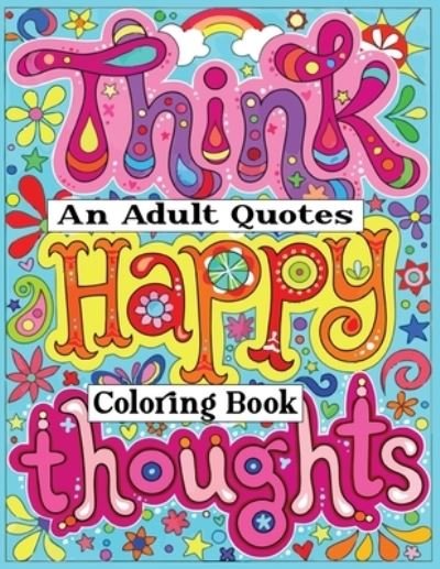 An Adult Quotes Coloring Book - Nr Grate Press - Bøger - Independently Published - 9798597110110 - 19. januar 2021