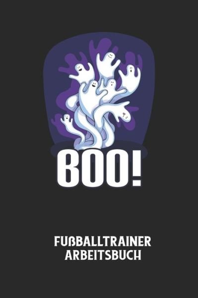 Cover for Fussball Trainer · BOO! - Fussballtrainer Arbeitsbuch (Pocketbok) (2020)