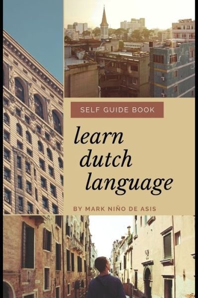 Cover for Nino D de Asis · Learn Dutch Language Self Guide Book by Mark Nino de Asis (Paperback Book) (2020)