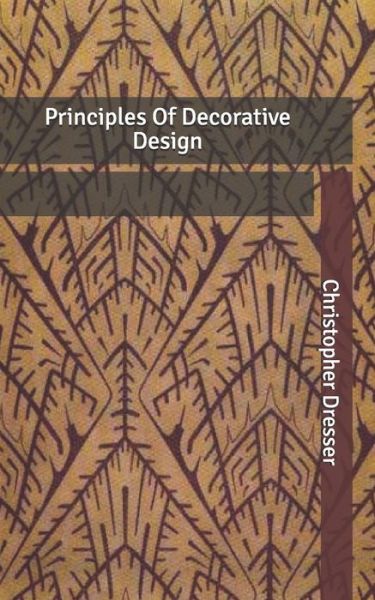 Cover for Christopher Dresser · Principles Of Decorative Design (Paperback Book) (2020)