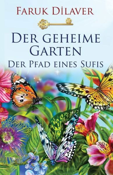 Cover for Faruk Dilaver · Der geheime Garten: Der Pfad eines Sufis (Paperback Book) (2020)