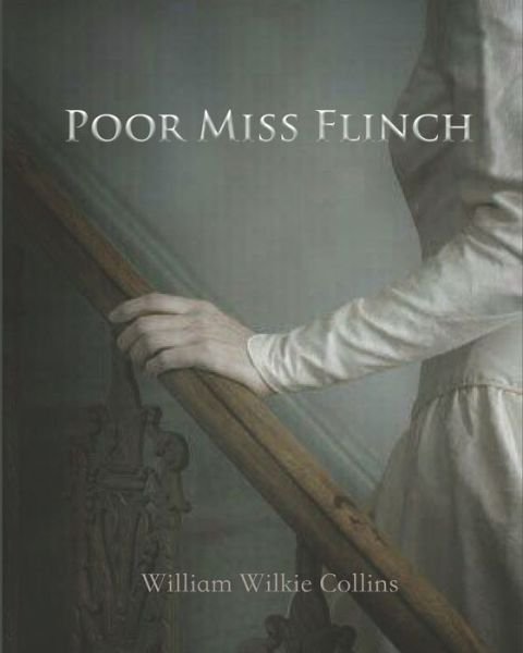 Cover for William Wilkie Collins · Poor Miss Flinch (Annotated) (Paperback Book) (2020)