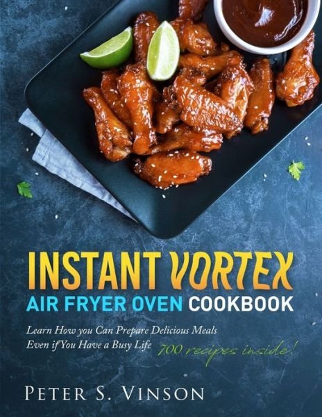 Peter S Vinson · Instant Vortex Air Fryer Oven Cookbook (Pocketbok) (2020)