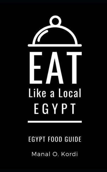 Cover for Manal O Kordi · Eat Like a Local- Egypt (Paperback Book) (2020)