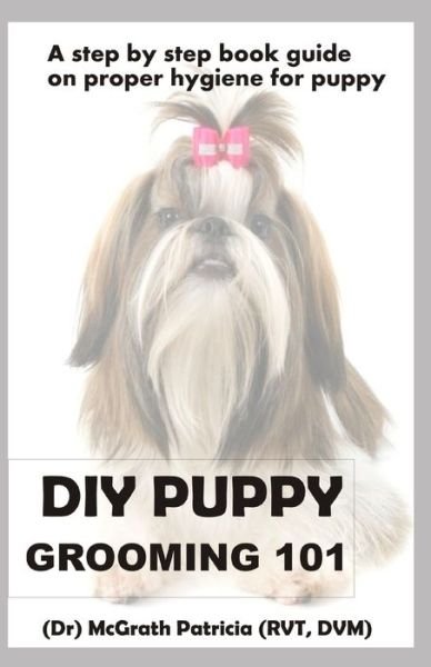 Cover for McGrath Patricia Rvt · DIY Puppy Grooming 101 (Paperback Book) (2020)
