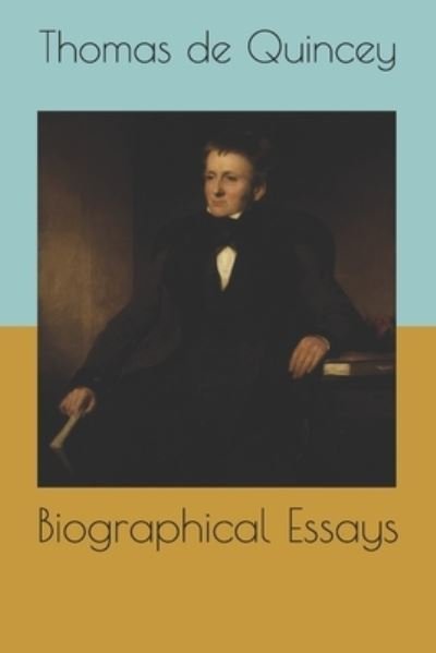 Cover for Thomas de Quincey · Biographical Essays (Paperback Bog) (2020)