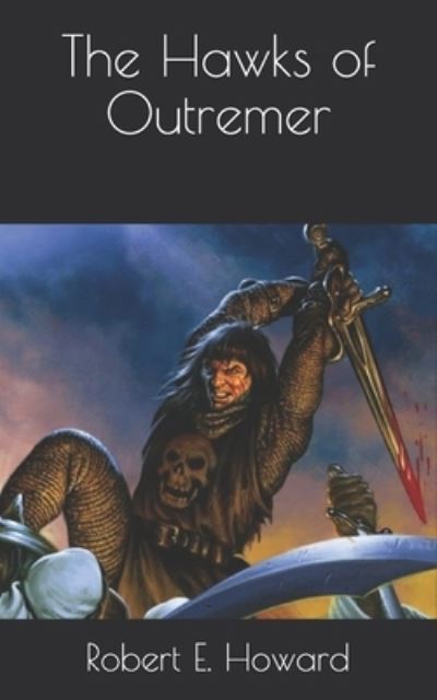 Cover for Robert E Howard · The Hawks of Outremer (Paperback Book) (2021)