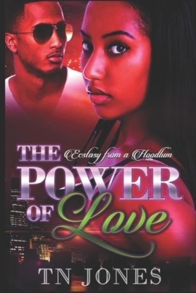 Cover for Tn Jones · The Power of Love: Ecstasy from a Hoodlum (Taschenbuch) (2021)