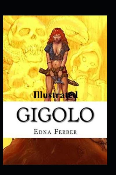 Cover for Edna Ferber · Gigolo Illustrated (Paperback Book) (2021)