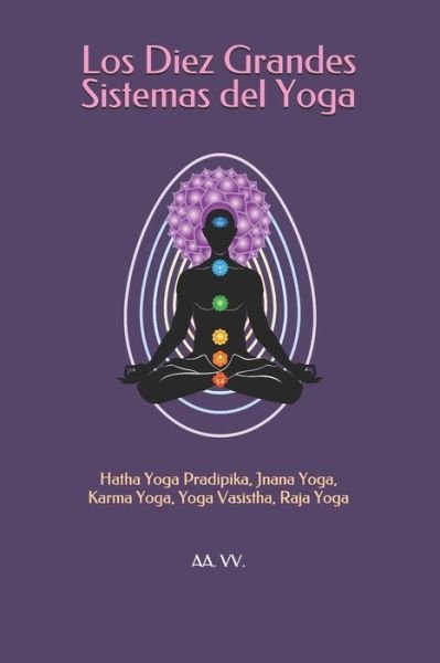 Cover for Aa VV · Los Diez Grandes Sistemas del Yoga: Hatha Yoga Pradipika, Jnana Yoga, Karma Yoga, Yoga Vasistha, Raja Yoga (Pocketbok) (2021)
