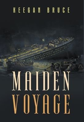 Cover for Keegan Bruce · Maiden Voyage (Innbunden bok) (2022)
