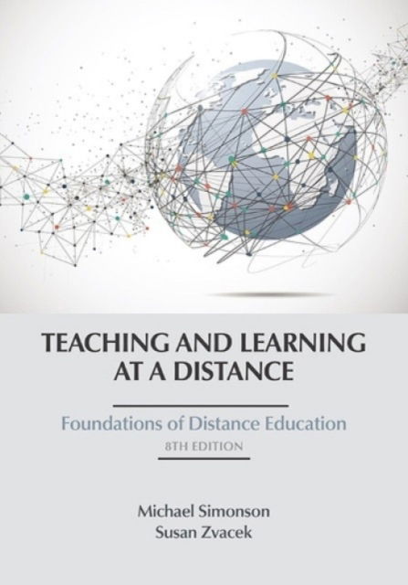 Teaching and Learning at a Distance: Foundations of Distance Education - Michael Simonson - Books - Emerald Publishing Inc - 9798887305110 - January 3, 2024
