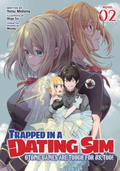 Trapped in a Dating Sim: Otome Games Are Tough For Us, Too! (Light Novel) Vol. 2 - Trapped in a Dating Sim: Otome Games Are Tough For Us, Too! (Light Novel) - Yomu Mishima - Books - Seven Seas Entertainment, LLC - 9798891603110 - September 24, 2024