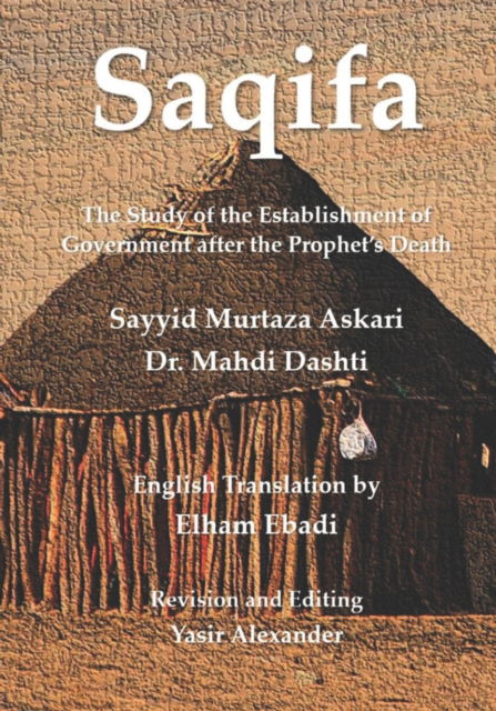 Cover for Mahdi Dashti · Saqifa: The Study of the Establishment of Government after the Prophet's Death (Pocketbok) (2022)