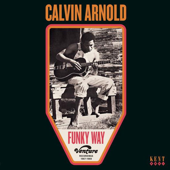 Funky Way: Venture Recordings 1967-1969 - Calvin Arnold - Música - KENT - 0029667021111 - 26 de janeiro de 2024