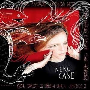 Cover for Neko Case · The Worse Things Get, The Harder I Fight, The Harder I Fight, The More I Love You (LP) (2013)