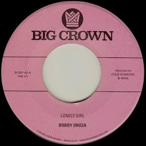 Lonely Girl B/w Alone Again - Bobby Oroza - Musiikki - BIG CROWN - 0349223008111 - perjantai 2. elokuuta 2019