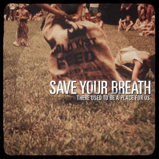 Cover for Save Your Breath · There Used To Be A Place For Us (LP) (2013)