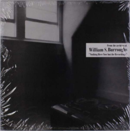 Nothing Here but the Recordings - William S. Burroughs - Musiikki - DAIS - 0616822017111 - perjantai 28. huhtikuuta 2023