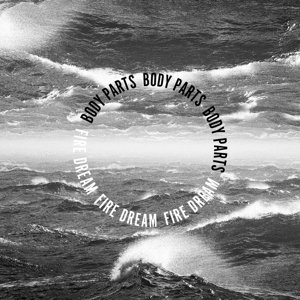 Body Parts · Fire Dream (LP) (2013)