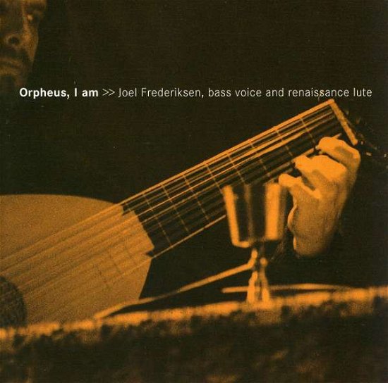 Orpheus I Am - Joel Frederiksen - Musikk -  - 0634479600111 - 7. august 2007