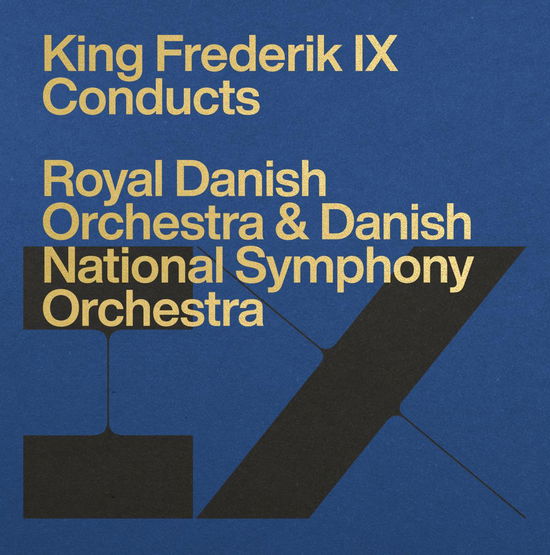 Cover for Danish National Symphony Orchstra &amp; The Royal Danish Orchestra · King Frederik IX Conducts (CD) (2020)