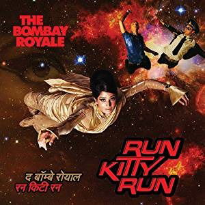 Cover for Bombay Royale · Run Kitty Run (LP) (2017)