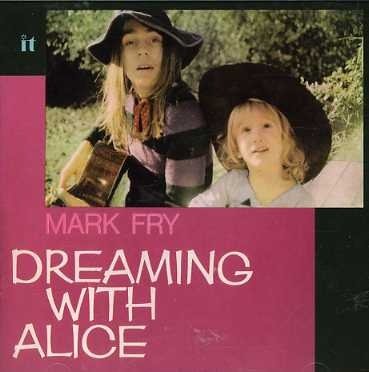 Dreaming With Alice - Mark Fry - Musiikki - NOW AGAIN - 0659457524111 - perjantai 9. kesäkuuta 2023