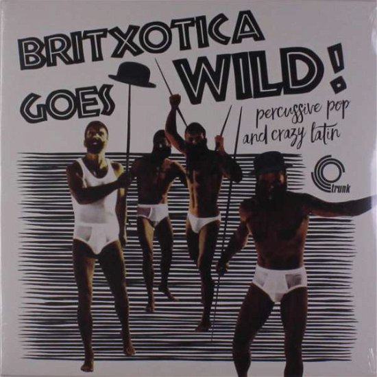 Cover for Britxotica Goes Wild / Various · Britxotica Goes Wild (LP) (2018)